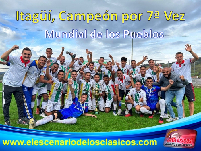 Â¡ItagÃ¼Ã­ CampeÃ³n del Mundial de los Pueblos!